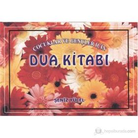 ÇOCUKLAR VE GENÇLER İÇİN DUA KİTABI - ŞENİZ YÜCEL