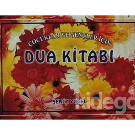 ÇOCUKLAR VE GENÇLER İÇİN DUA KİTABI - ŞENİZ YÜCEL