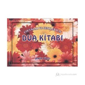 ÇOCUKLAR VE GENÇLER İÇİN DUA KİTABI - ŞENİZ YÜCEL