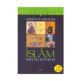 ÇOCUKLAR VE GENÇLER İÇİN İSLAM ANSIKLOPEDISI - AHMET EFE