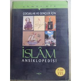 ÇOCUKLAR VE GENÇLER İÇİN İSLAM ANSIKLOPEDISI - AHMET EFE