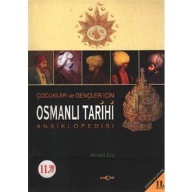 ÇOCUKLAR VE GENÇLER İÇİN OSMANLI TARIHI ANSIKLOPEDISI - AHMET EFE