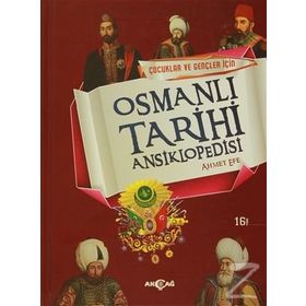 ÇOCUKLAR VE GENÇLER İÇİN OSMANLI TARIHI ANSIKLOPEDISI - AHMET EFE