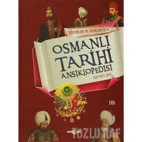 ÇOCUKLAR VE GENÇLER İÇİN OSMANLI TARIHI ANSIKLOPEDISI - AHMET EFE