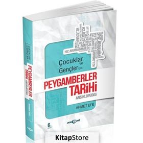 ÇOCUKLAR VE GENÇLER İÇİN PEYGAMBERLER TARIHI ANSIKLOPEDISI - AHMET EFE