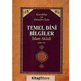 ÇOCUKLAR VE GENÇLER İÇİN TEMEL DINI BILGILER İSLAM AKAIDI - AHMET EFE