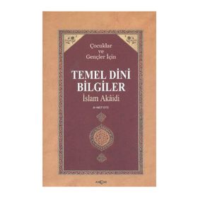 ÇOCUKLAR VE GENÇLER İÇİN TEMEL DINI BILGILER İSLAM AKAIDI - AHMET EFE