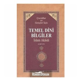 ÇOCUKLAR VE GENÇLER İÇİN TEMEL DINI BILGILER İSLAM AKAIDI - AHMET EFE