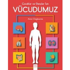Çocuklar ve Gençler İçin Vücudumuz - Anna Claybourne