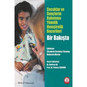 Çocuklar ve Gençlerin Bakımına Yönelik Hemşirelik Becerileri - Ankara Nobel Tıp Kitabevi