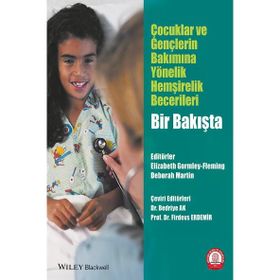 Çocuklar ve Gençlerin Bakımına Yönelik Hemşirelik Becerileri - Ankara Nobel Tıp Kitabevi