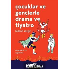 Çocuklar Ve Gençlerle Drama Ve Tiyatro Bülent Sezgin Bgst Yayınları