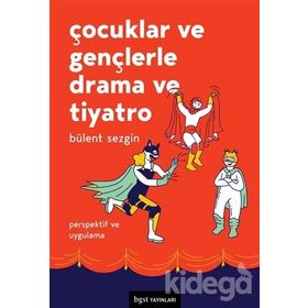 Çocuklar Ve Gençlerle Drama Ve Tiyatro Bülent Sezgin Bgst Yayınları
