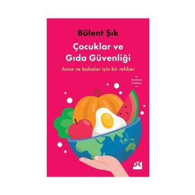 Çocuklar ve Gıda Güvenliği - Bülent Şık