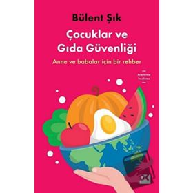 Çocuklar ve Gıda Güvenliği - Bülent Şık