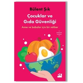 Çocuklar ve Gıda Güvenliği - Bülent Şık