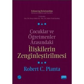 Çocuklar ve Öğretmenler Arasındaki İlişkilerin Zenginleştirilmesi - Robert C. Pianta
