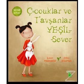 Çocuklar ve Tavşanlar Yeşil Sever - İlkay Marangoz