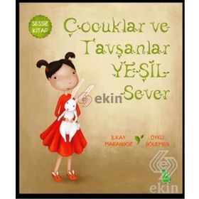 Çocuklar ve Tavşanlar Yeşil Sever - İlkay Marangoz
