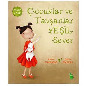 Çocuklar ve Tavşanlar Yeşil Sever - İlkay Marangoz