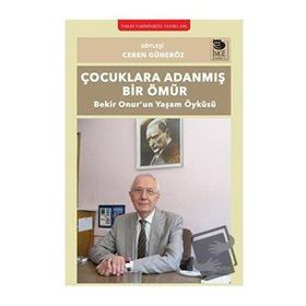 Çocuklara Adanmış Bir Ömür Bekir Onur'un Yaşam Öyküsü - Ceren Güneröz