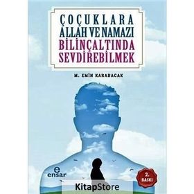Çocuklara Allah ve Namazı Bilinçaltında Sevdirebilmek - Mehmet Emin Karabacak