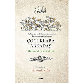 Çocuklara Arkadaş - Mehmed Şemseddin