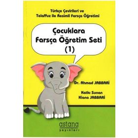 Çocuklara Farsça Öğretim Seti 1 Ahmad Jabbari Astana Yayınları