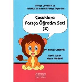 Çocuklara Farsça Öğretim Seti 2 Dr. Ahmad Jabbari Astana Yayınları