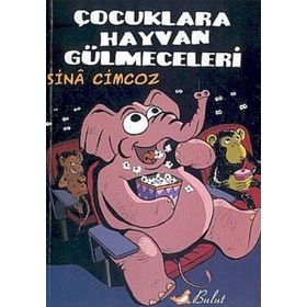 ÇOCUKLARA HAYVAN GÜLMECELERI - SINA CIMCOZ