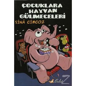 ÇOCUKLARA HAYVAN GÜLMECELERI - SINA CIMCOZ