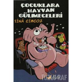 ÇOCUKLARA HAYVAN GÜLMECELERI - SINA CIMCOZ