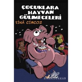 ÇOCUKLARA HAYVAN GÜLMECELERI - SINA CIMCOZ