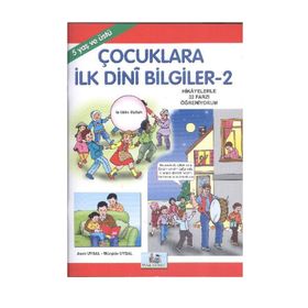 ÇOCUKLARA İLK DINI BILGILER 2 5 YAŞ VE ÜSTÜ - MÜRŞİDE UYSAL