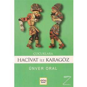 ÇOCUKLARA KARAGÖZ İLE HACIVAT - ÜNVER ORAL