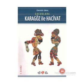 ÇOCUKLARA KARAGÖZ İLE HACIVAT - ÜNVER ORAL