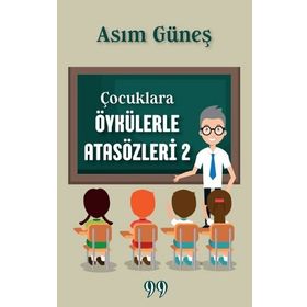 Çocuklara Öykülerle Atasözleri 2 - Asım Güneş