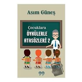 Çocuklara Öykülerle Atasözleri 2 - Asım Güneş