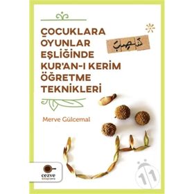 Çocuklara Oyunlar Eşliğinde Kur’an-ı Kerim Öğretme Teknikleri - Merve Gülcemal