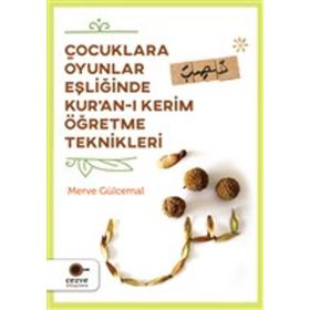 Çocuklara Oyunlar Eşliğinde Kur’an-ı Kerim Öğretme Teknikleri - Merve Gülcemal