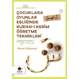 Çocuklara Oyunlar Eşliğinde Kur’an-ı Kerim Öğretme Teknikleri - Merve Gülcemal