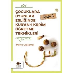 Çocuklara Oyunlar Eşliğinde Kur’an-ı Kerim Öğretme Teknikleri - Merve Gülcemal