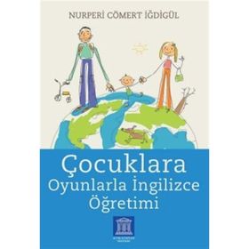 Çocuklara Oyunlarla İngilizce Öğretimi - Nurperi Cömert İğdigül