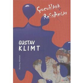 ÇOCUKLARA RESSAMLAR GUSTAV KLIMT - DURMUŞ AKBULUT