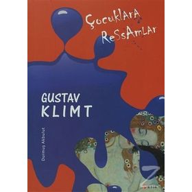 ÇOCUKLARA RESSAMLAR GUSTAV KLIMT - DURMUŞ AKBULUT