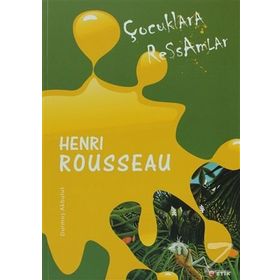ÇOCUKLARA RESSAMLAR HENRI ROUSSEAU - DURMUŞ AKBULUT