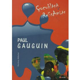 ÇOCUKLARA RESSAMLAR PAUL GAUGUIN - DURMUŞ AKBULUT