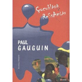 ÇOCUKLARA RESSAMLAR PAUL GAUGUIN - DURMUŞ AKBULUT