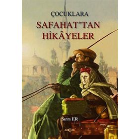 Çocuklara Safahat’tan Hikayeler - Sırrı Er