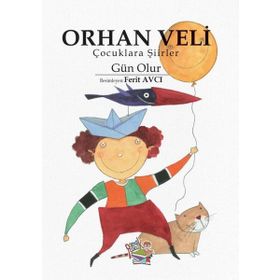 Çocuklara Şiirler Gün Olur - Orhan Veli